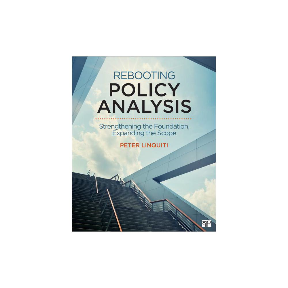 Linquiti, Rebooting Policy Analysis: Strengthening the Foundation, Expanding the Scope, 9781544372600, CQ Press, 1st, Political Science, Books, 891809